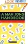 A Mah Jong Handbook: How to Play, Score, and Win