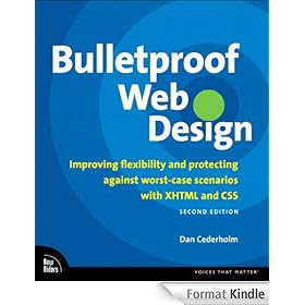 Bulletproof Web Design: Improving flexibility and protecting against worst-case scenarios with XHTML and CSS, Second Edition (2nd Edition)