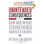 Unintended Consequences: How War in Iraq Strengthened America's Enemies