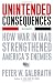 Unintended Consequences: How War in Iraq Strengthened America's Enemies