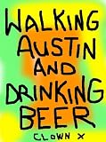 Walking Austin And Drinking Beer