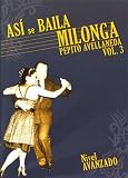 Asi Se Baila Milonga, Vol. 3: Nivel Avanado