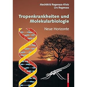 Tropenkrankheiten und Molekularbiologie - Neue Horizonte