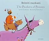 Brémští muzikanti = The buskers of Bremen