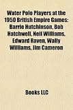 Produkt-Bild: Water Polo Players at the 1950 British Empire Games: Barrie Hutchinson, Bob Hatchwell, Neil Williams, Edward Raven, Wally Williams, Jim Cameron