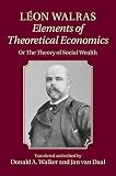 Léon Walras' Elements of theoretical economics : or theory of social wealth