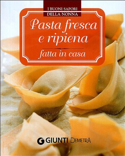 Giunti Demetra Pasta fresca e ripiena fatta in casa