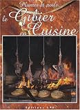 Livres Recette de Viandes, volailles, gibiers - Plumes et poils : Le Gibier en Cuisine
