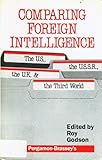 Comparing foreign intelligence : the U.S., U.S.S.R., U.K. & the Third World