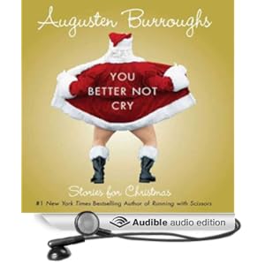 You Better Not Cry - Augusten Burroughs