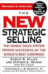 New Strategic Selling: The Unique Sales System Proven Successful by the World's Best Companies (revised & updated for the 21st Century)
