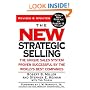The New Strategic Selling: The Unique Sales System Proven Successful by the World's Best Companies