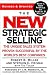 The New Strategic Selling: The Unique Sales System Proven Successful by the World's Best Companies
