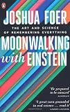 from Joshua Foer Moonwalking with Einstein: The Art and Science of Remembering Everything