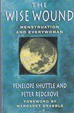 The wise wound : menstruation and everywoman