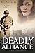 Deadly Alliance A World War II Novel