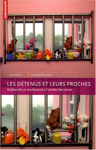 City Travel Guides Discounted  Livres : Les détenus et leurs proches : Solidarités et sentiments à l'ombre des murs