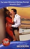 The Italian Billionaire's Ruthless Revenge (Harlequin Presents)