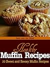 Healthy Muffin Recipes 20 Sweet and Savory Muffin Recipes 