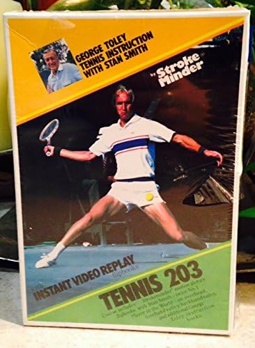 Tennis 203 : With Instant Video Replay Flipbooks--George Toley Tennis Instruction with Stan Smith