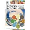 The Culturally Customized Web Site: Customizing Web Sites for the Global Marketplace