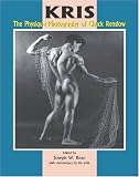 KRIS - The Physique Photography of Chuck Renslow: Edited and Introduced by Joseph W. Bean