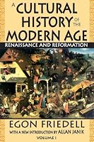 A Cultural History of the Modern Age: Volume I: Renaissance and Reformation (Cultural History of the Modern Age)