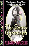The Gypsy Chronicles: Alison Mackie's The Gypsy Chronicles