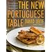 The New Portuguese Table: Exciting Flavors from Europe's Western Coast