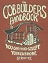The Cob Builders Handbook: You Can Hand-Sculpt Your Own Home