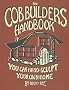 The Cob Builders Handbook: You Can Hand-sculpt Your Home