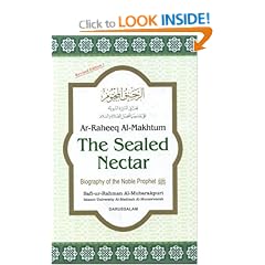 Ar-Raheeq Al-Makhtum (The Sealed Nectar): Biography of the Prophet