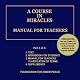 A Course in Miracles: Manual for Teachers, Vol. 3