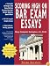 Scoring High on Bar Exam Essays: In-depth Strategies and Essay-Writing That Bar Review Courses Don't Offer, With 80 Actual State Bar Exams Questions and Answers