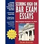Scoring High on Bar Exam Essays: In-depth Strategies and Essay-Writing That Bar Review Courses Don't Offer, With 80 Actual State Bar Exams Questions and Answers