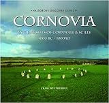 Cornovia : ancient sites of Cornwall & Scilly, 4000BC-1000AD