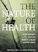 The Nature of Health: How America Lost, and Can Regain, a Basic Human Value