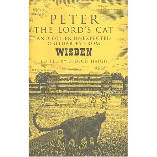  : Peter the Lord's Cat: And Other Unexpected Obituaries from Wisden