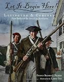 Buy : Let It Begin Here!: Lexington and Concord: First Battles of the American Revolution
