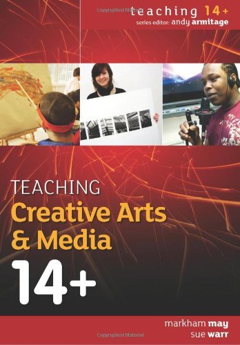 Teaching Creative Arts & Media 14+ (Teaching 14+ (Paperback))