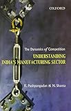 The dynamics of competition : understanding India's manufacturing sector