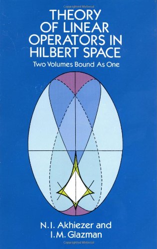 Theory of Linear Operators in Hilbert Space (Dover Books on Mathematics)