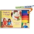 Cook It in a Cup!: Quick Meals and Treats Kids Can Cook in Silicone Cups