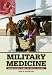 Third Party New : Military Medicine: From Ancient Times to the 21st Century