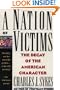 A Nation of Victims: The Decay of the American Character