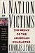 A Nation of Victims: The Decay of the American Character A Nation of Victims: The Decay of the American Character