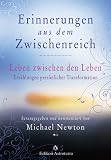 Zoom Produkt-Bild: Erinnerungen aus dem Zwischenreich: Leben zwischen den Leben. Erz&auml;hlungen pers&ouml;nlicher Transformation