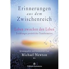 Erinnerungen aus dem Zwischenreich: Leben zwischen den Leben. Erz�hlungen pers�nlicher Transformation