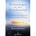 Erinnerungen aus dem Zwischenreich: Leben zwischen den Leben. Erz�hlungen pers�nlicher Transformation