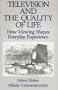 Television and the Quality of Life: How Viewing Shapes Everyday Experience (Routledge Communication Series)